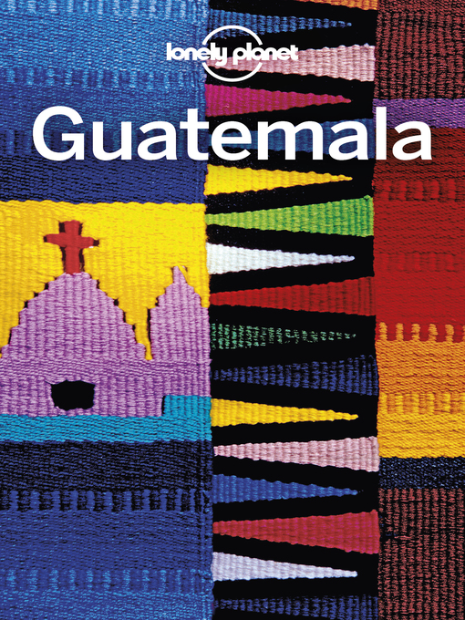 Title details for Lonely Planet Guatemala by Paul Clammer - Available